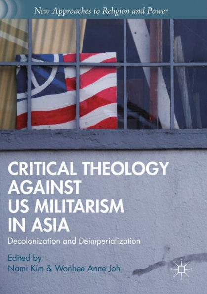 Critical Theology against US Militarism Asia: Decolonization and Deimperialization