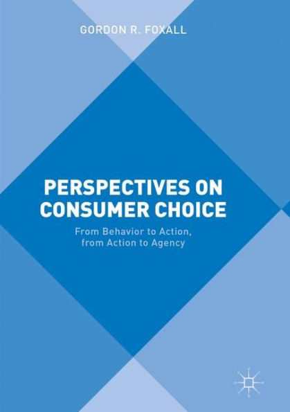 Perspectives on Consumer Choice: from Behavior to Action, Action Agency