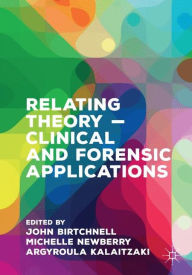 Title: Relating Theory - Clinical and Forensic Applications, Author: John Birtchnell