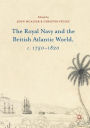 The Royal Navy and the British Atlantic World, c. 1750-1820