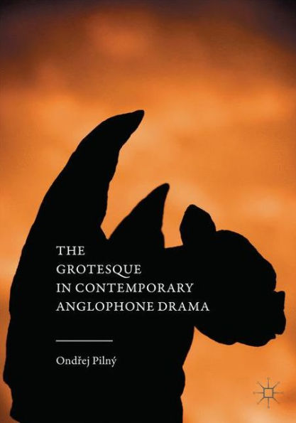 The Grotesque Contemporary Anglophone Drama