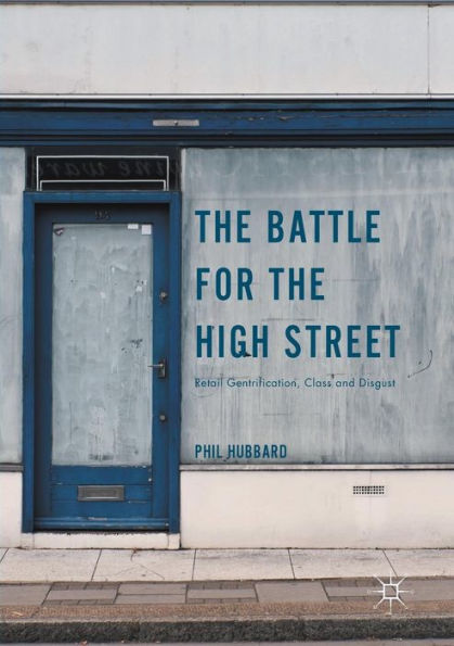 the Battle for High Street: Retail Gentrification, Class and Disgust