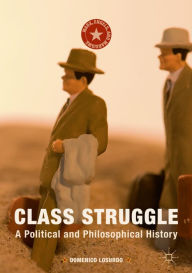 Title: Class Struggle: A Political and Philosophical History, Author: Domenico Losurdo