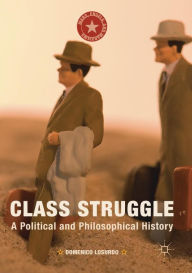 Title: Class Struggle: A Political and Philosophical History, Author: Domenico Losurdo