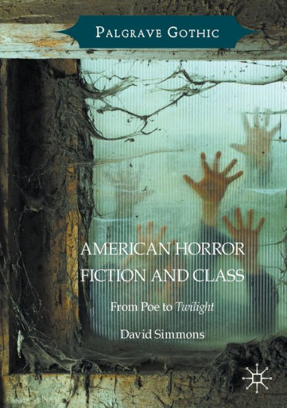 American Horror Fiction and Class: From Poe to Twilight