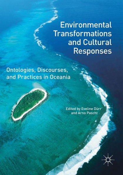 Environmental Transformations and Cultural Responses: Ontologies, Discourses, Practices Oceania