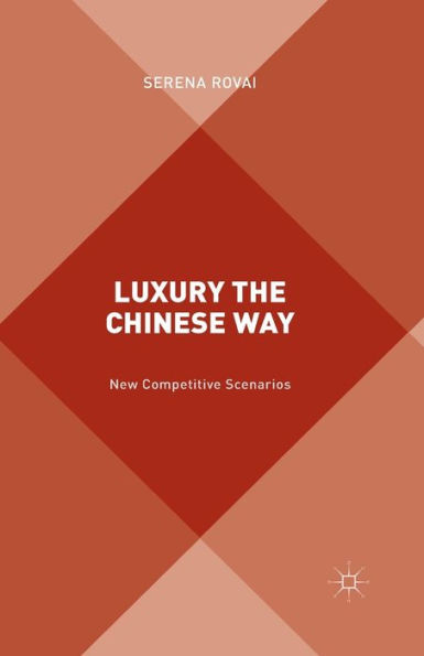 Luxury The Chinese Way: Emergence of a New Competitive Scenario