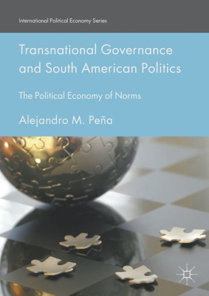 Transnational Governance and South American Politics: The Political Economy of Norms
