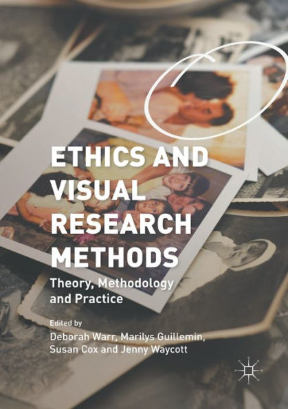 Ethics and Visual Research Methods: Theory, Methodology, Practice