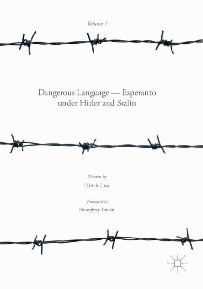 Dangerous Language - Esperanto under Hitler and Stalin