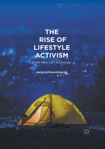 The Rise of Lifestyle Activism: From New Left to Occupy