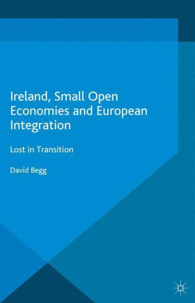 Ireland, Small Open Economies and European Integration: Lost Transition