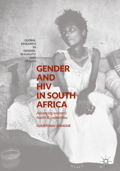 Gender and HIV South Africa: Advancing Women's Health Capabilities