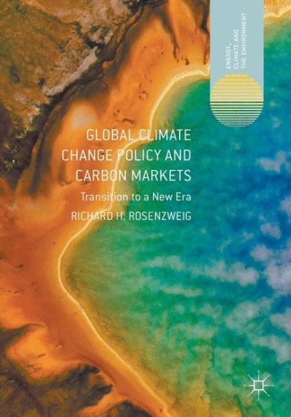 Global Climate Change Policy and Carbon Markets: Transition to a New Era