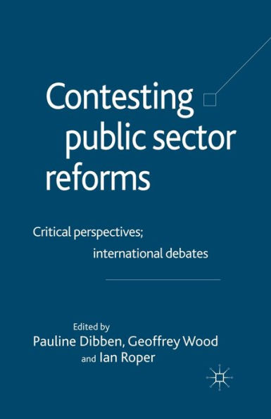 Contesting Public Sector Reforms: Critical Perspectives, International Debates