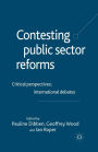 Contesting Public Sector Reforms: Critical Perspectives, International Debates