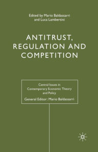 Title: Antitrust, Regulation and Competition, Author: Mario Baldassarri