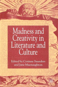 Title: Madness and Creativity in Literature and Culture, Author: Corinne Saunders