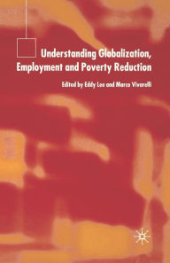 Title: Understanding Globalization, Employment and Poverty Reduction, Author: E. Lee