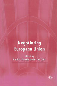 Title: Negotiating European Union, Author: Paul W. Meerts