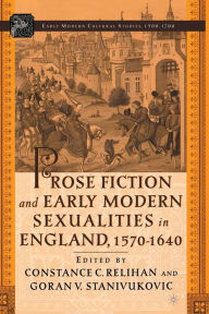 Title: Prose Fiction and Early Modern Sexuality,1570-1640, Author: C. Relihan