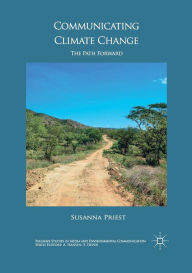 Title: Communicating Climate Change: The Path Forward, Author: Susanna Priest