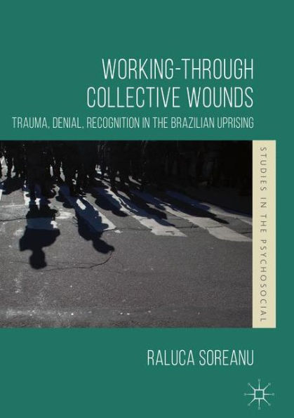 Working-through Collective Wounds: Trauma, Denial, Recognition the Brazilian Uprising