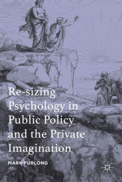 Re-sizing Psychology Public Policy and the Private Imagination