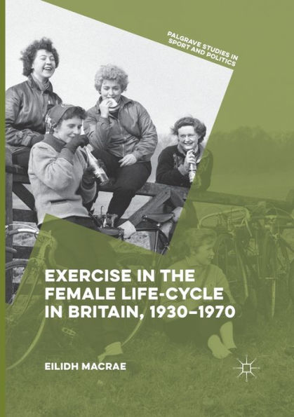 Exercise the Female Life-Cycle Britain, 1930-1970