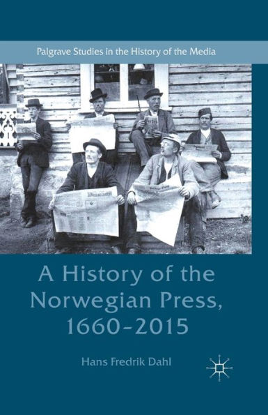 A History of the Norwegian Press, 1660-2015