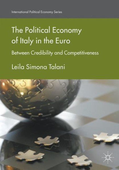 the Political Economy of Italy Euro: Between Credibility and Competitiveness