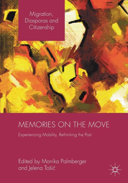 Memories on the Move: Experiencing Mobility, Rethinking Past