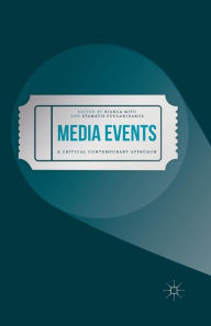 Title: Media Events: A Critical Contemporary Approach, Author: Bianca Mitu