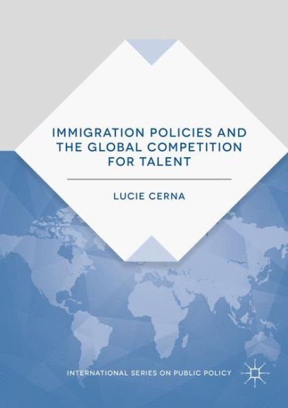 Immigration Policies and the Global Competition for Talent