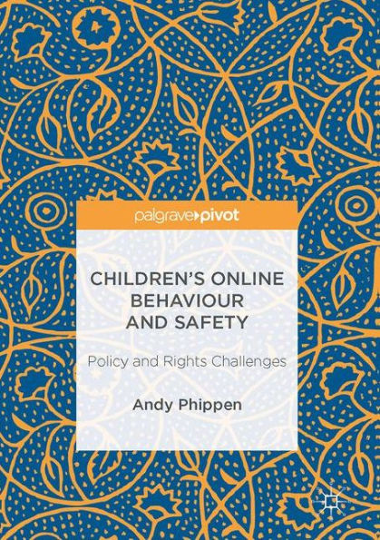 Children's Online Behaviour and Safety: Policy Rights Challenges