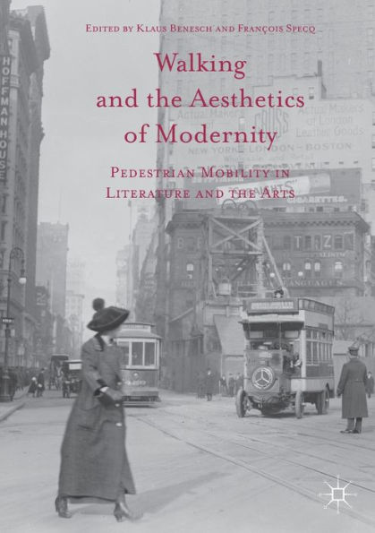 Walking and the Aesthetics of Modernity: Pedestrian Mobility Literature Arts