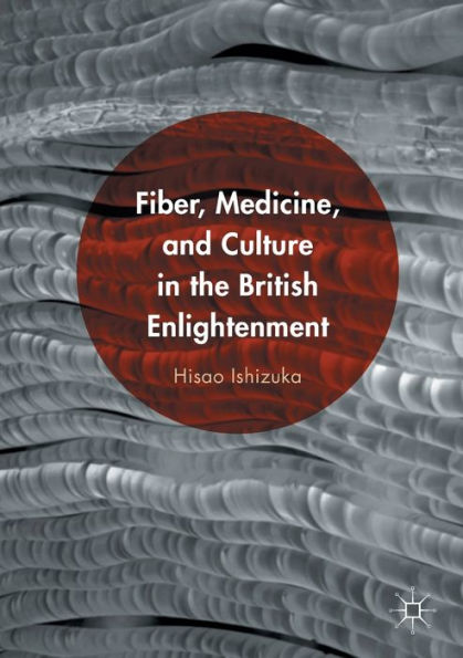 Fiber, Medicine, and Culture the British Enlightenment