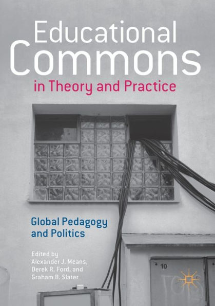 Educational Commons Theory and Practice: Global Pedagogy Politics