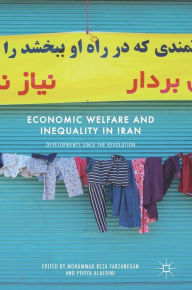 Title: Economic Welfare and Inequality in Iran: Developments since the Revolution, Author: Mohammad Reza Farzanegan