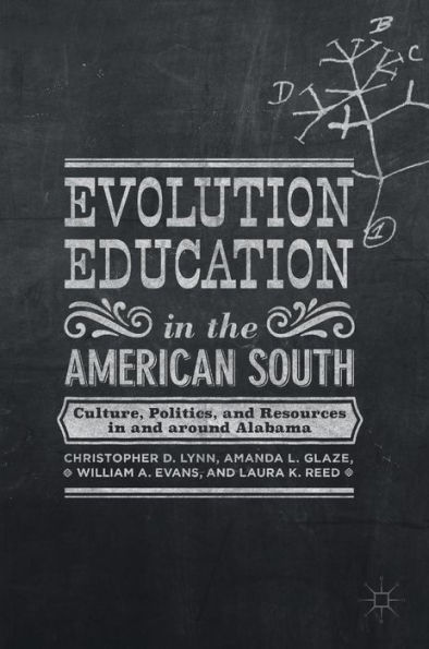 Evolution Education in the American South: Culture, Politics, and Resources in and around Alabama