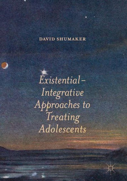 Existential-Integrative Approaches to Treating Adolescents