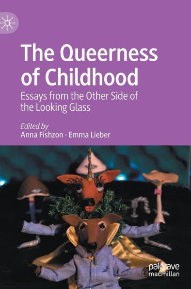 the Queerness of Childhood: Essays from Other Side Looking Glass