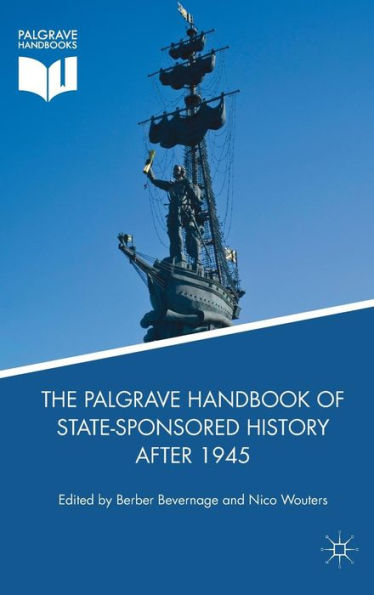 The Palgrave Handbook of State-Sponsored History After 1945