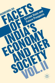 Title: Facets of India's Economy and Her Society Volume II: Current State and Future Prospects, Author: Raghbendra Jha
