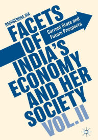 Title: Facets of India's Economy and Her Society Volume II: Current State and Future Prospects, Author: Raghbendra Jha