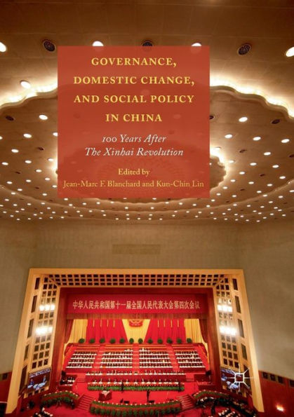 Governance, Domestic Change, and Social Policy China: 100 Years after the Xinhai Revolution