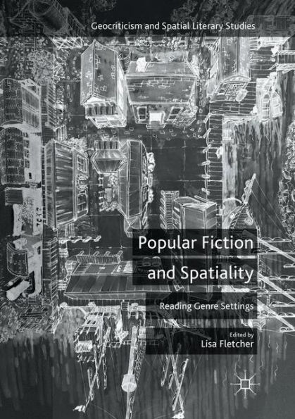 Popular Fiction and Spatiality: Reading Genre Settings