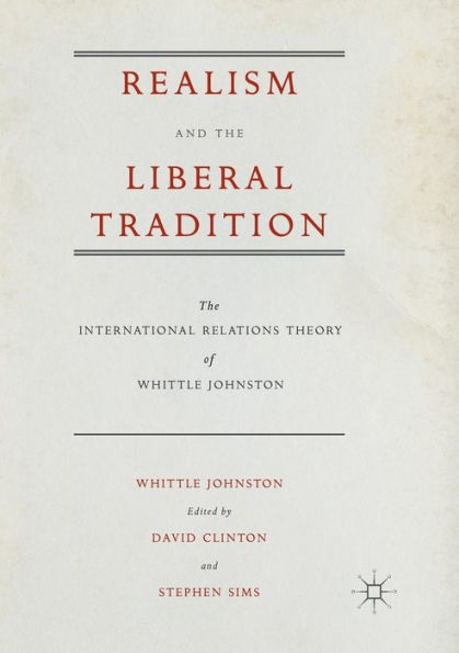 Realism and The Liberal Tradition: International Relations Theory of Whittle Johnston