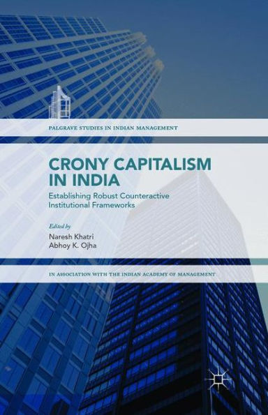 Crony Capitalism India: Establishing Robust Counteractive Institutional Frameworks