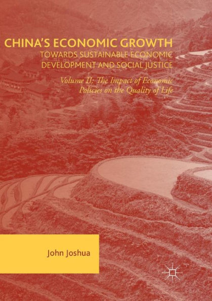 China's Economic Growth: Towards Sustainable Development and Social Justice: Volume II: the Impact of Policies on Quality Life
